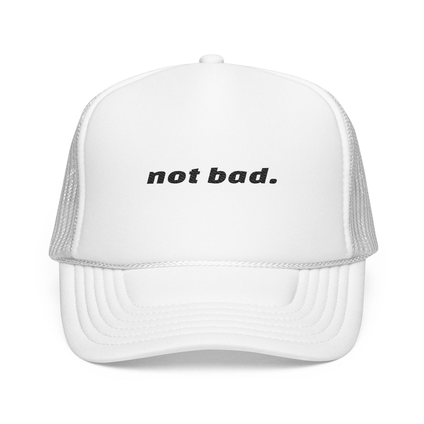 Vibrant "Not Bad" Trucker Hat (Embroidery)