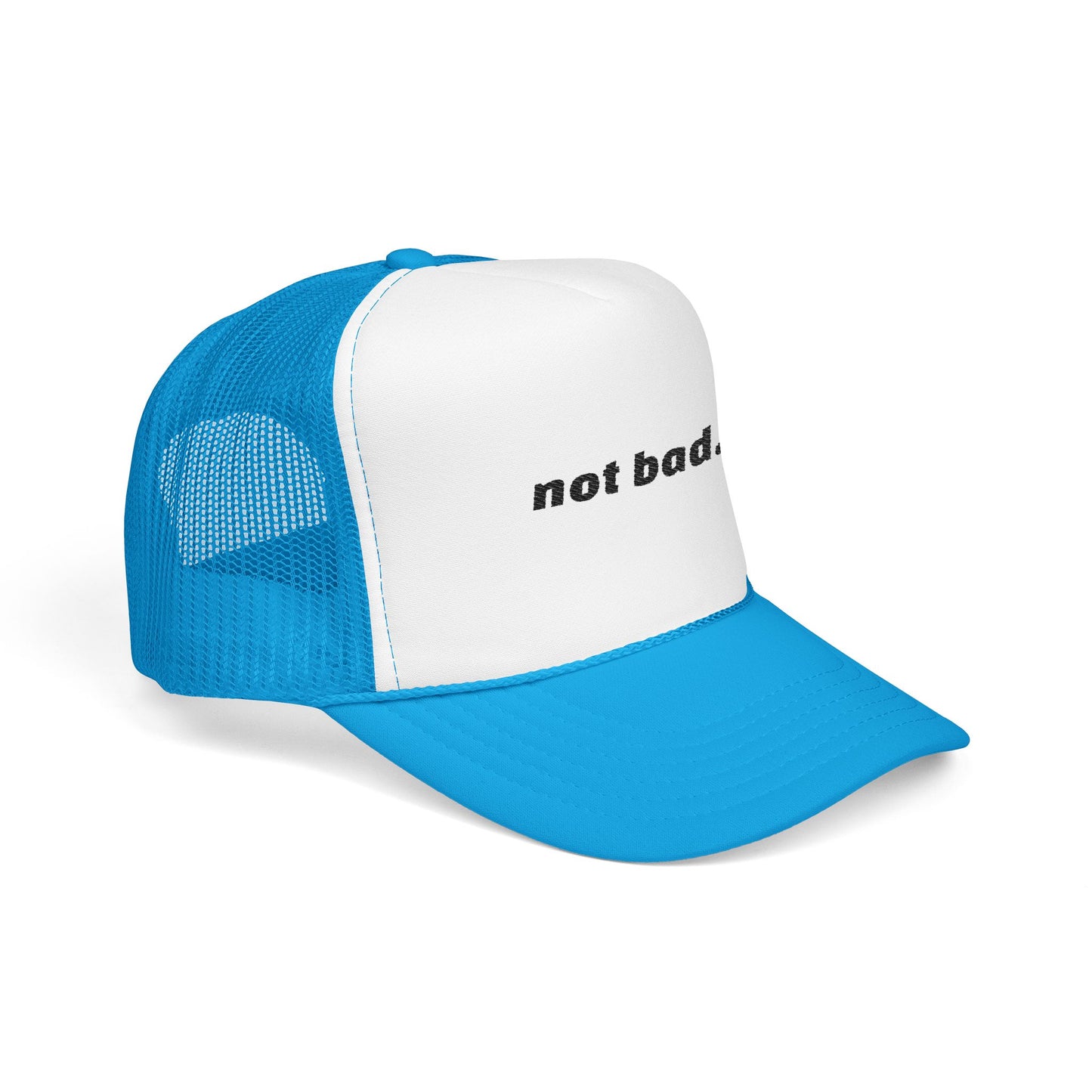 Vibrant "Not Bad" Trucker Hat (Embroidery)