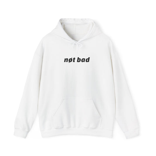 Heavy Blend "Not Bad" Hoodie (Unisex)