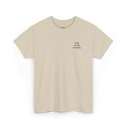 “Now We’re Talking” EMBROIDERED TEE