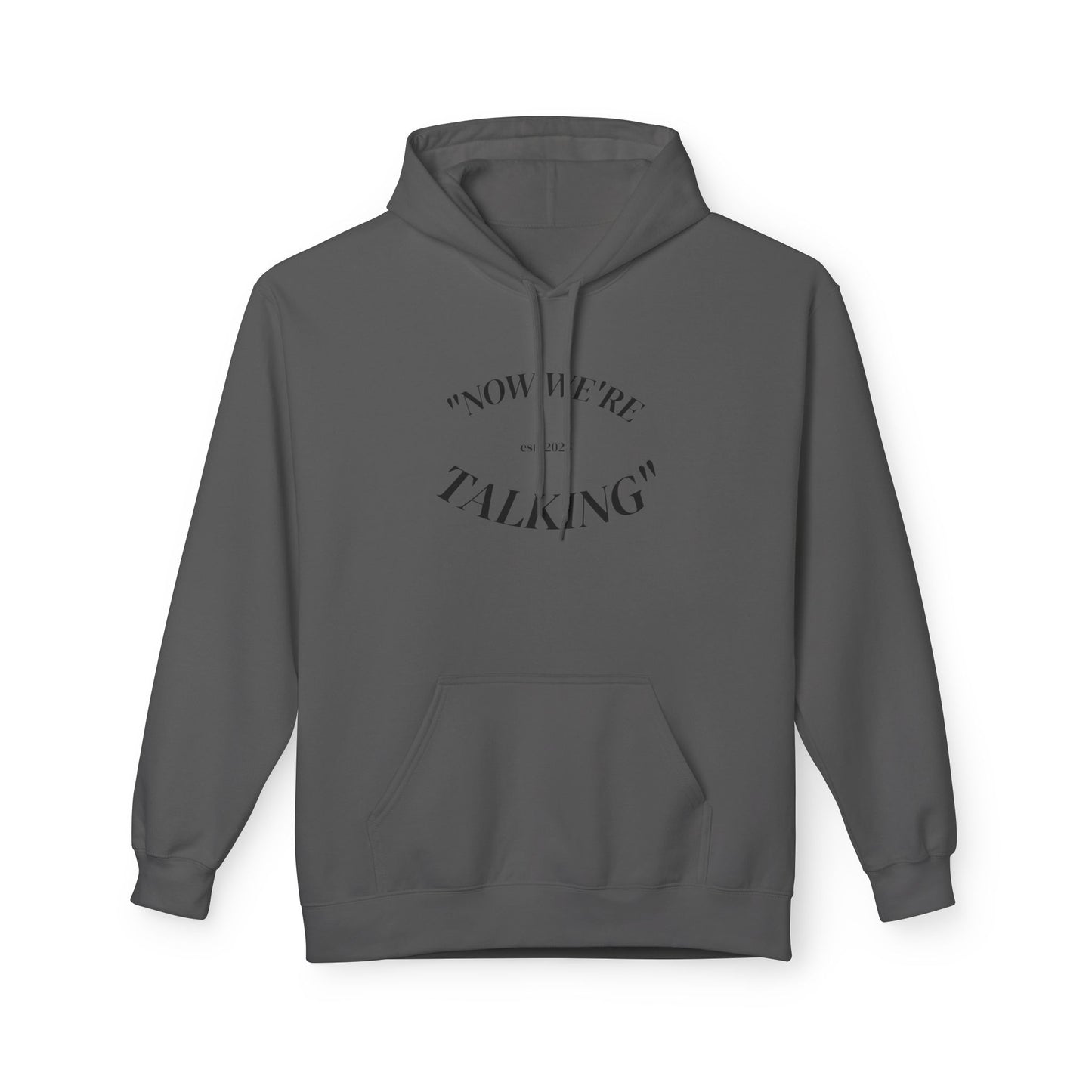 "Now We're Talking" MIDWEIGHT HOODIE