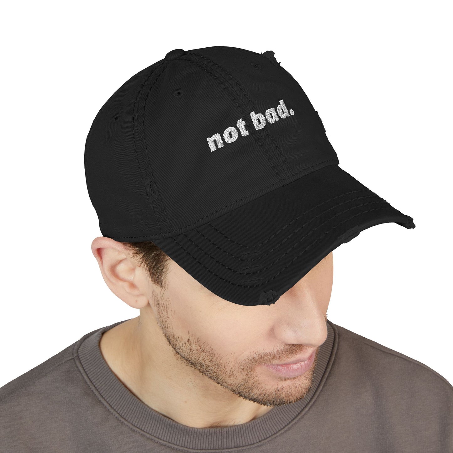 Distressed "Not Bad" Dad Hat (Embroidery)