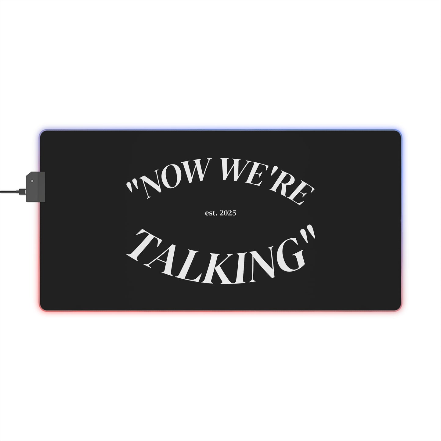 "Now We're Talking" RGB GAMING MOUSE PAD