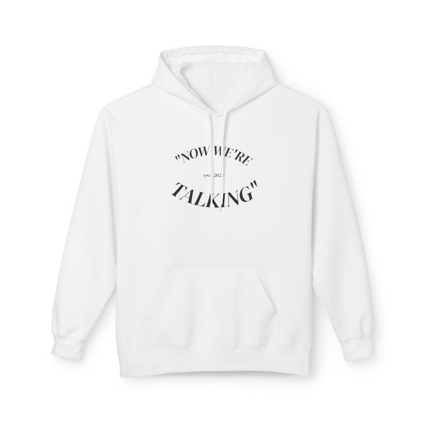 "Now We're Talking" MIDWEIGHT HOODIE