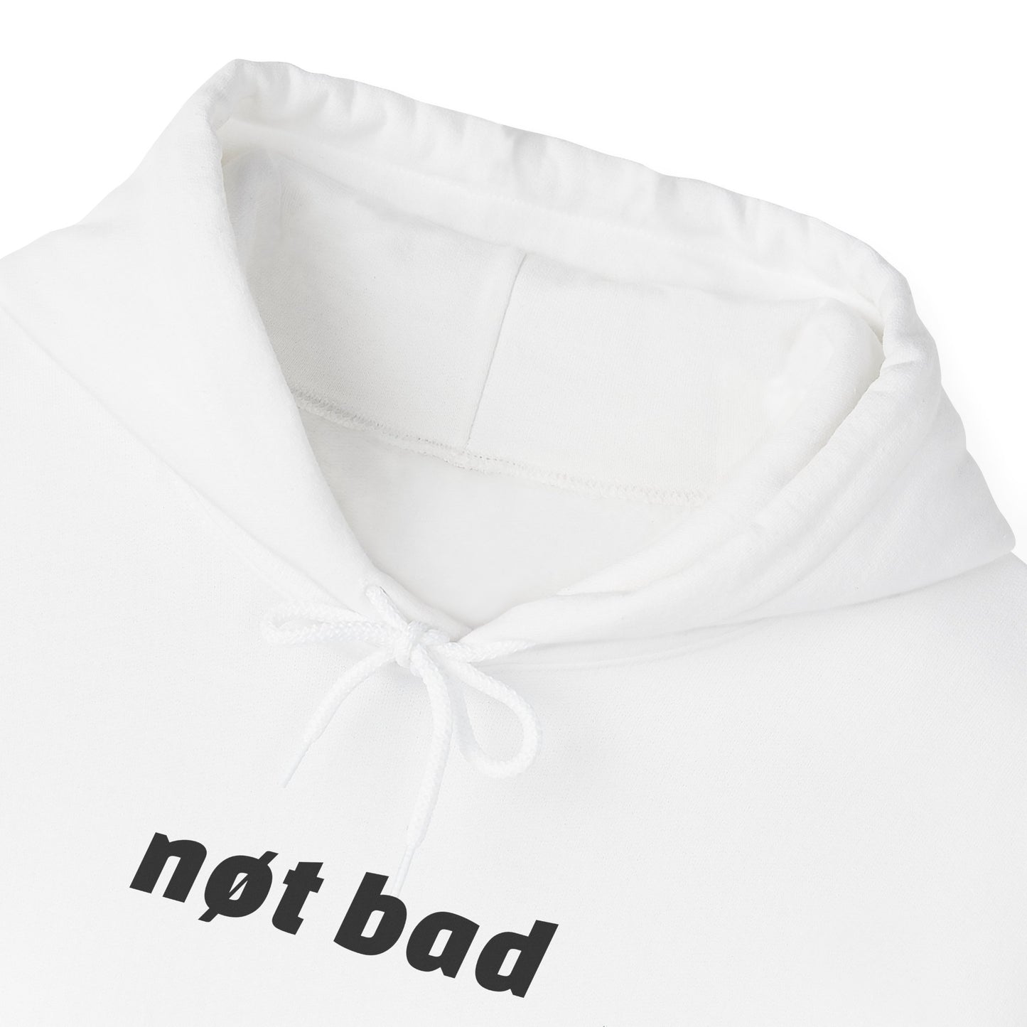 Heavy Blend "Not Bad" Hoodie (Unisex)