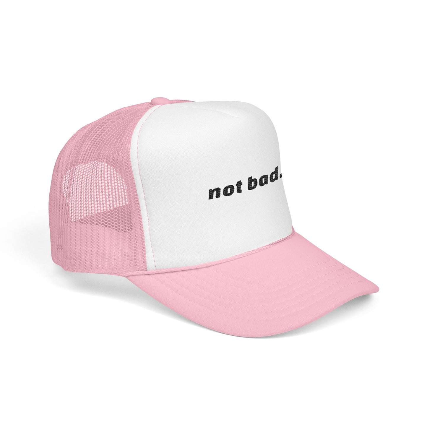 Vibrant "Not Bad" Trucker Hat (Embroidery)