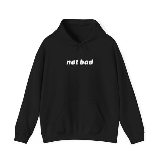 Heavy Blend "Not Bad" Hoodie (Unisex)
