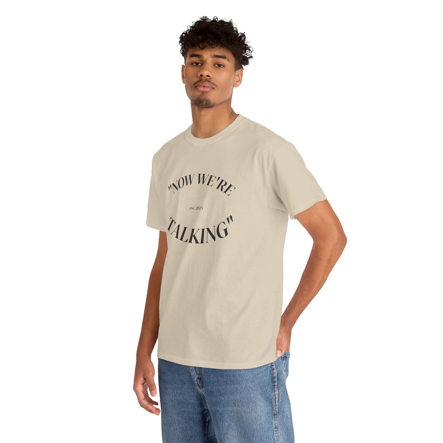 “Now We're Talking” HEAVY COTTON TEE