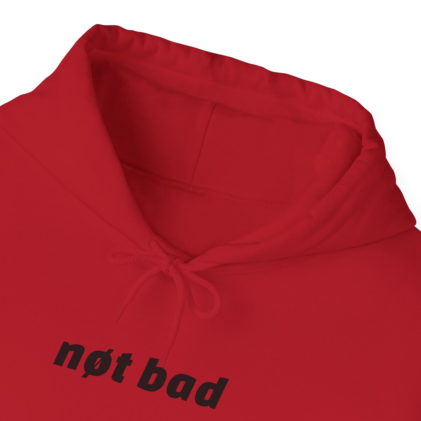 Heavy Blend "Not Bad" Hoodie (Unisex)