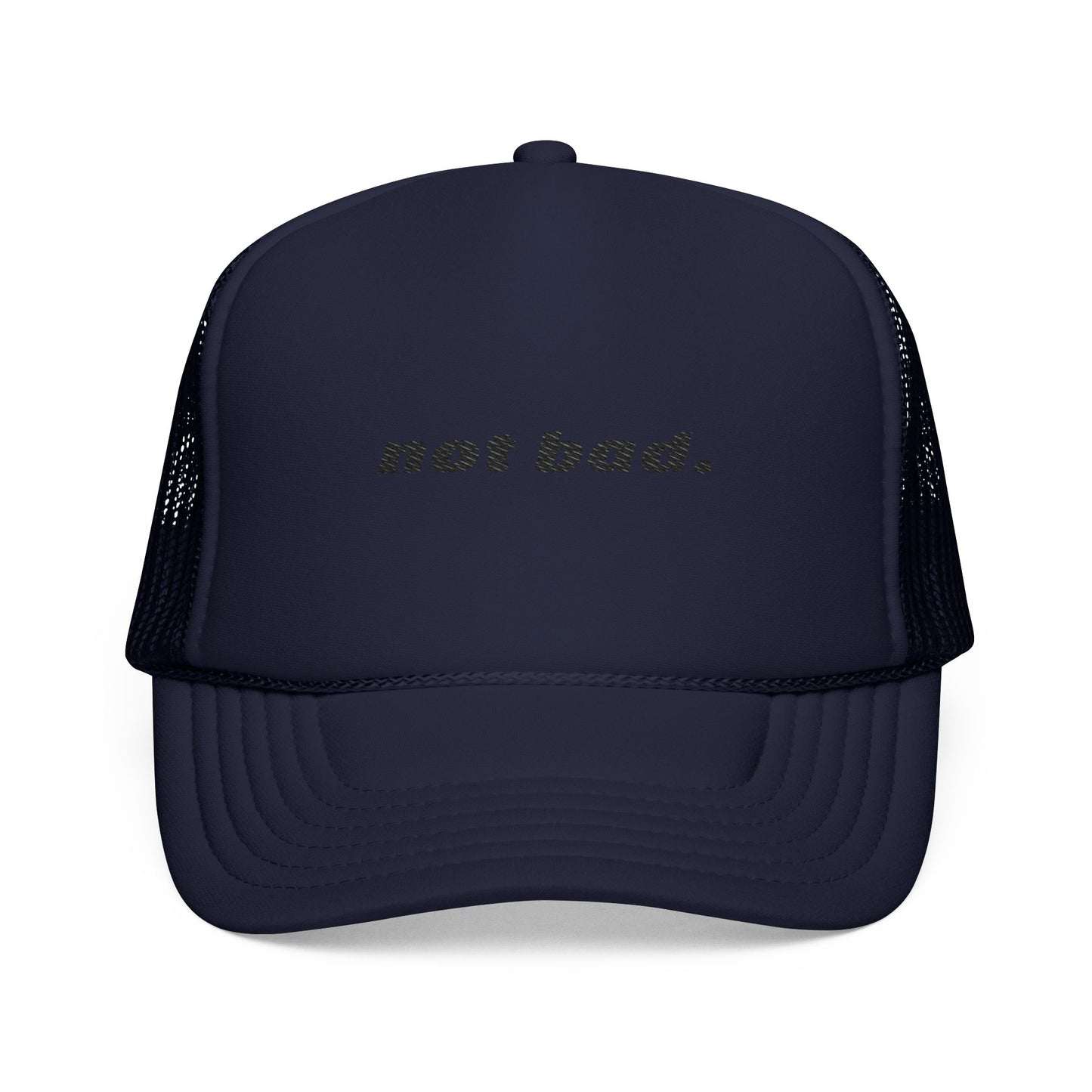 Vibrant "Not Bad" Trucker Hat (Embroidery)